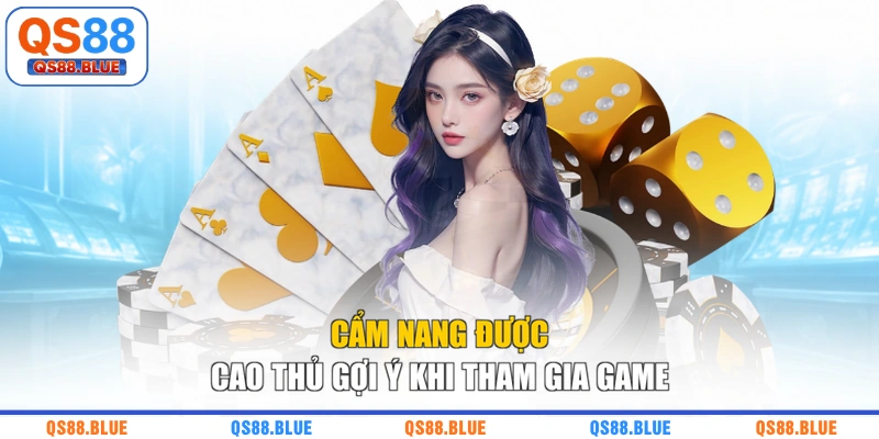 Cẩm nang được cao thủ gợi ý khi tham gia game